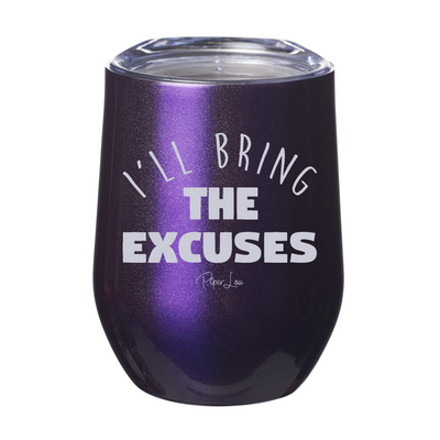 I'll Bring The Excuses 12oz Stemless Wine Cup