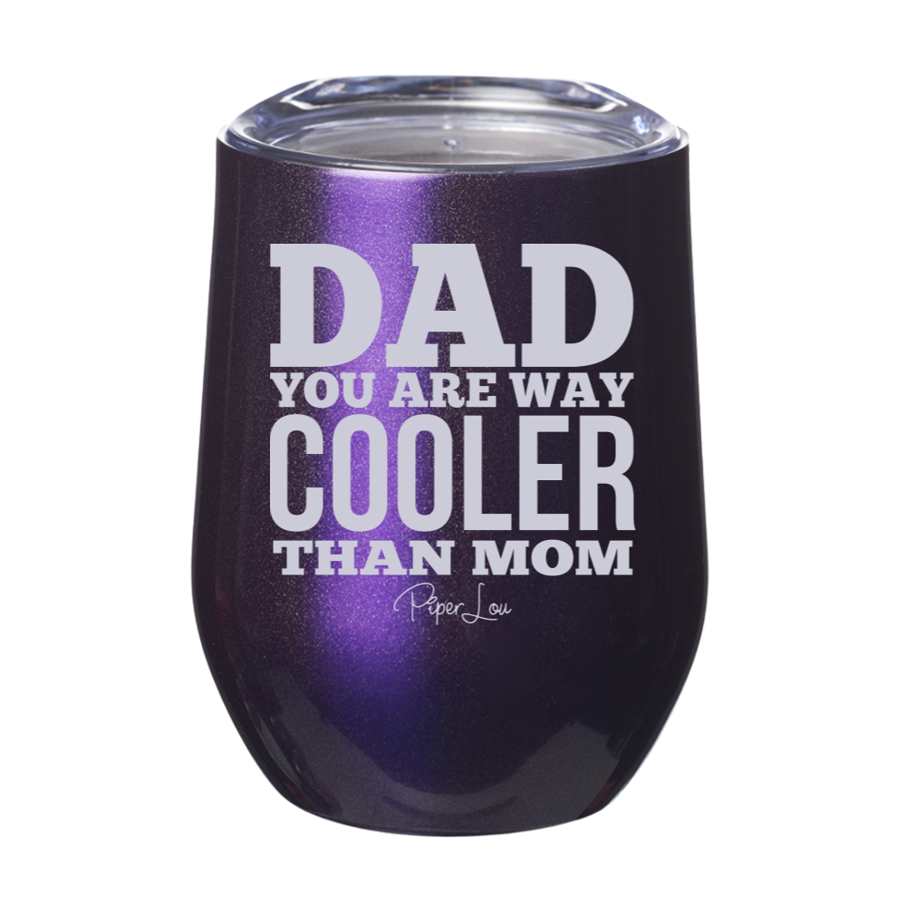 Dad You Are Way Cooler Laser Etched Tumbler