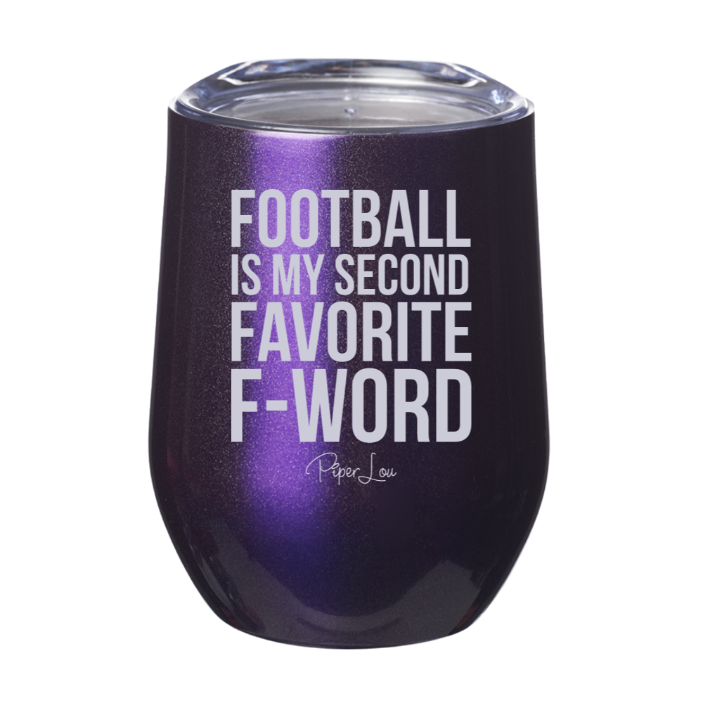Football Is My Second Favorite F Word Laser Etched Tumbler