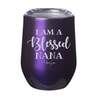 I Am A Blessed Nana 12oz Stemless Wine Cup