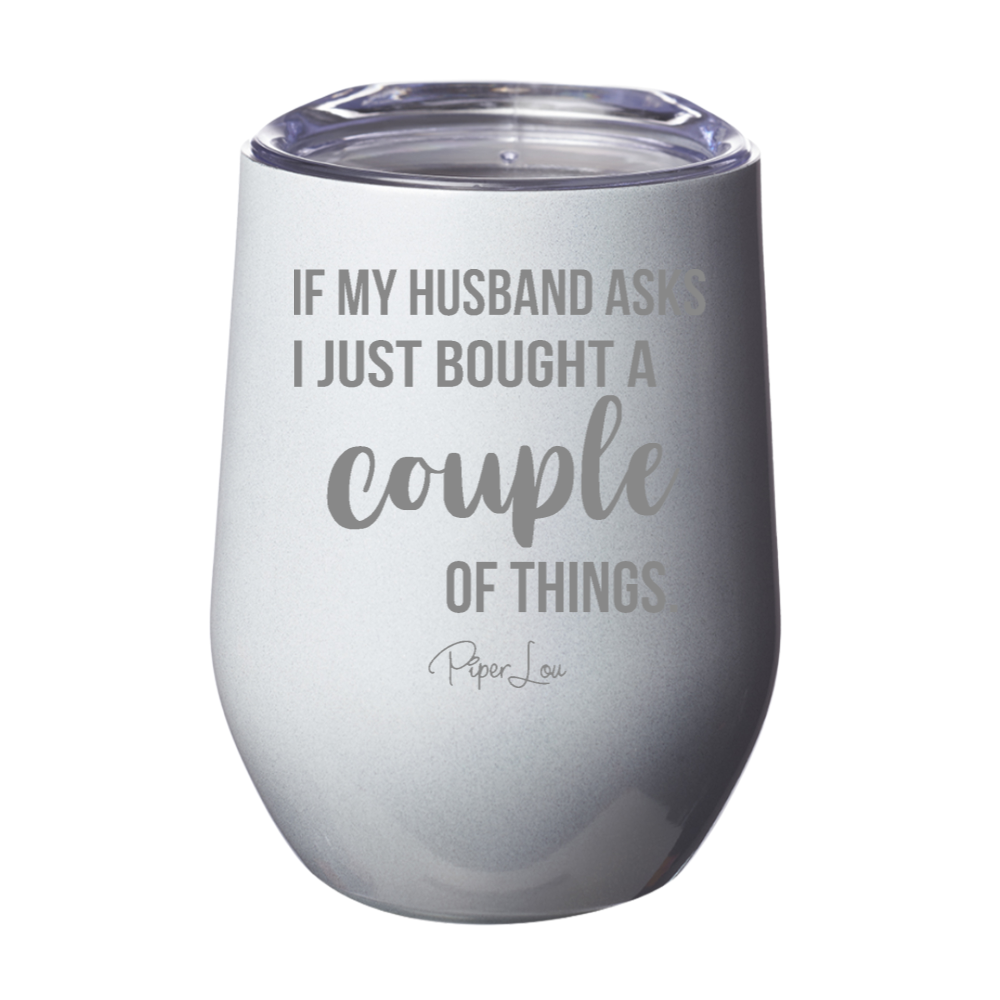 If My Husband Asks I Just Bought 12oz Stemless Wine Cup