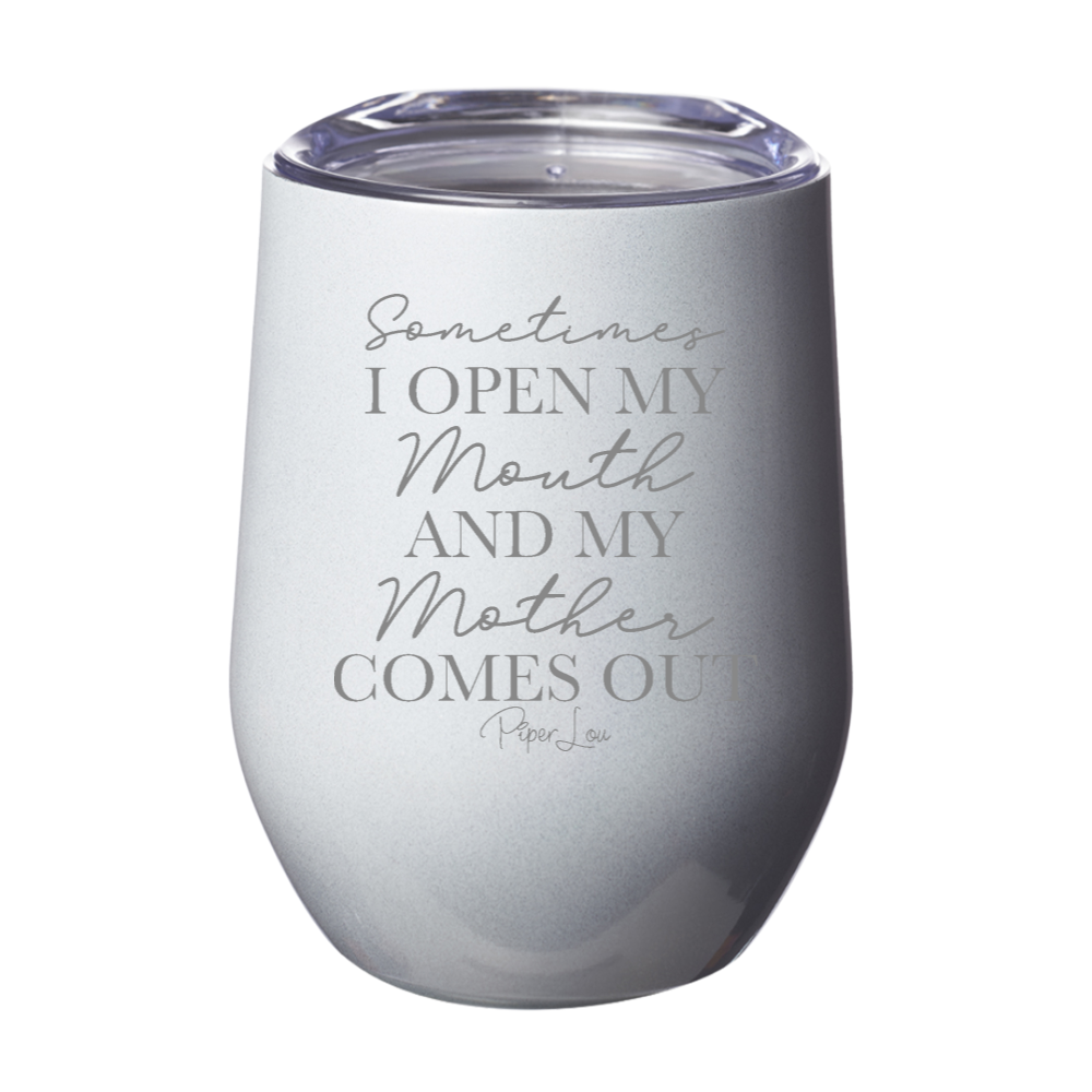 Sometimes I Open My Mouth 12oz Stemless Wine Cup