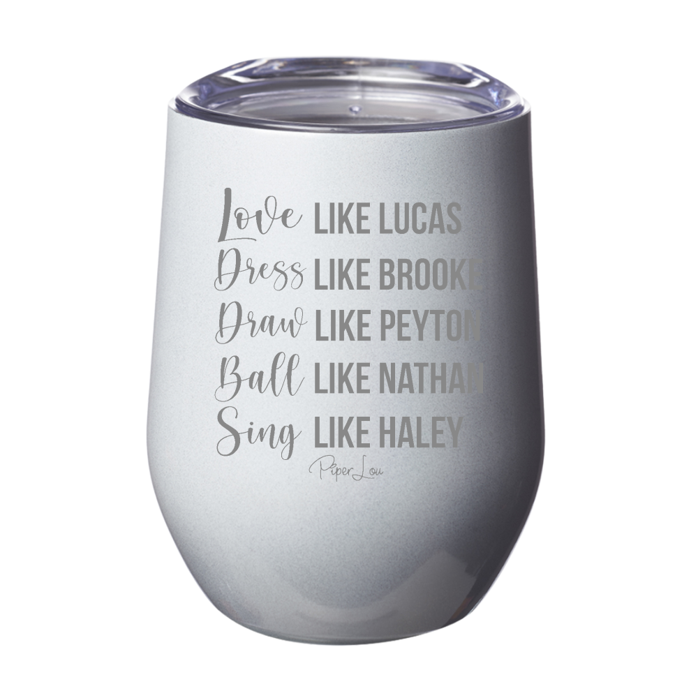 Love Like Lucas Dress Like Brooke 12oz Stemless Wine Cup