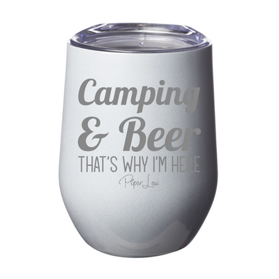 Camping And Beer That's Why I'm Here 12oz Stemless Wine Cup