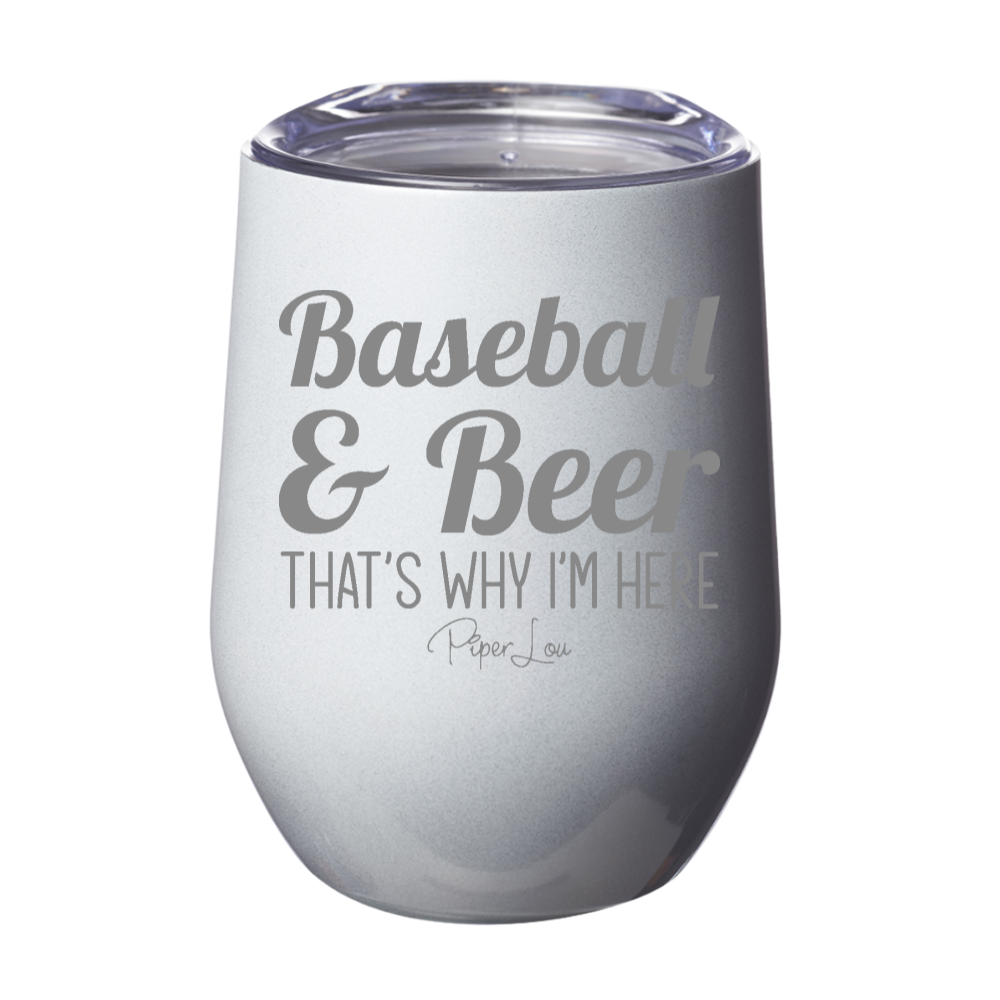 Baseball And Beer That's Why I'm Here Laser Etched Tumbler
