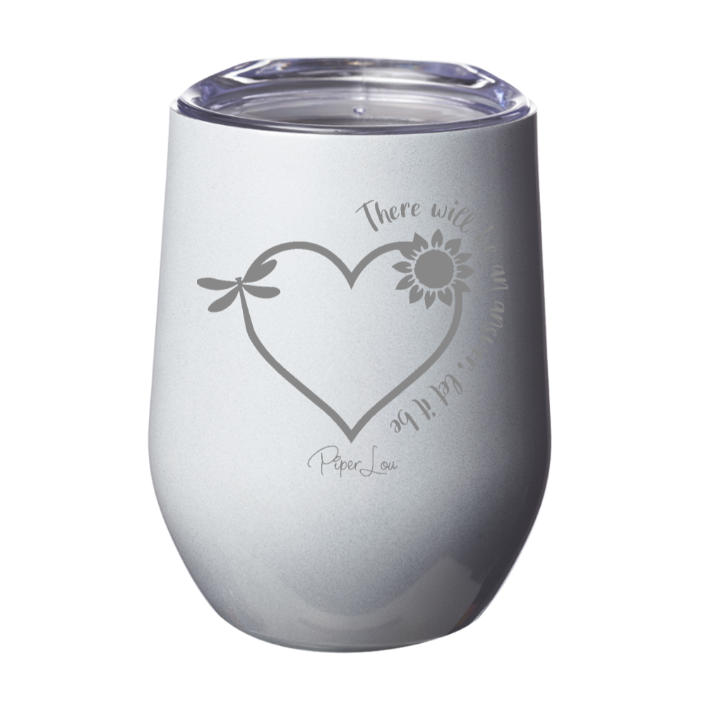 There Will Be An Answer Let It Be Laser Etched Tumbler
