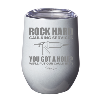 Rock Hard Caulking Services 12oz Stemless Wine Cup