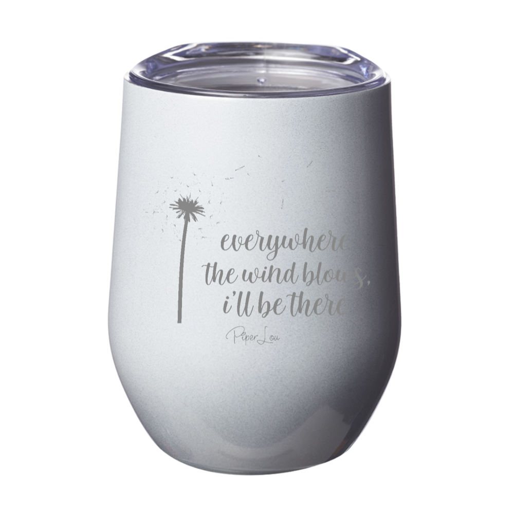 Everywhere The Wind Blows 12oz Stemless Wine Cup