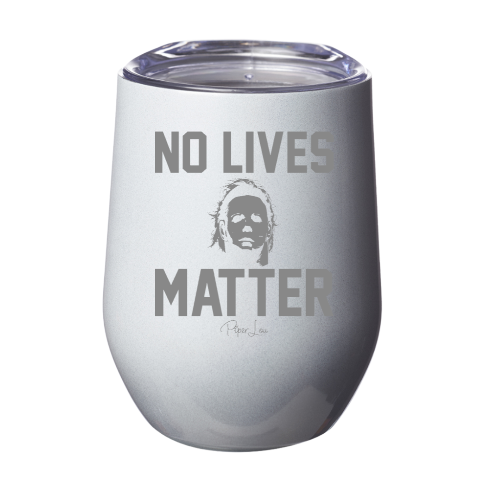 No Lives Matter Michael 12oz Stemless Wine Cup
