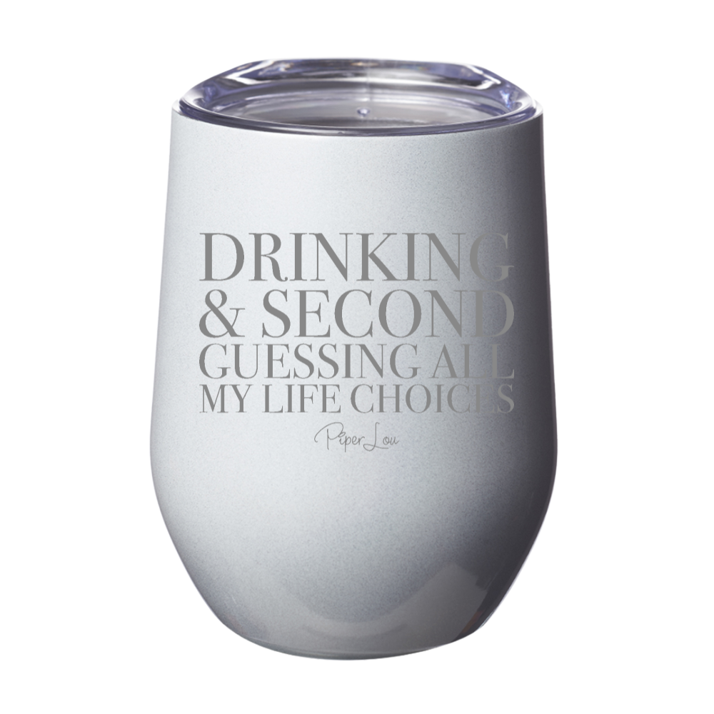 Drinking And Second Guessing 12oz Stemless Wine Cup