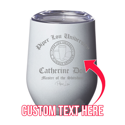 PL University Master of the Shitshow (CUSTOM) 12oz Stemless Wine Cup