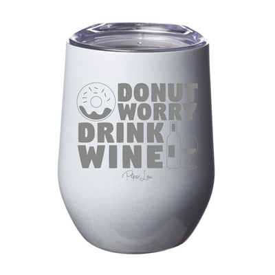 Donut Worry Drink Wine  12oz Stemless Wine Cup
