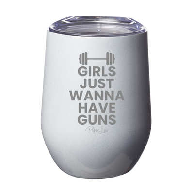 Girls Just Wanna Have Guns 12oz Stemless Wine Cup