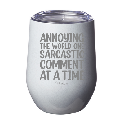 Annoying The World One Sarcastic Comment At A Time 12oz Stemless Wine Cup