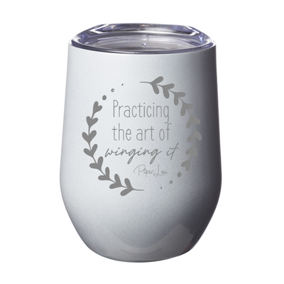 Practicing The Art Of Winging It Laser Etched Tumbler