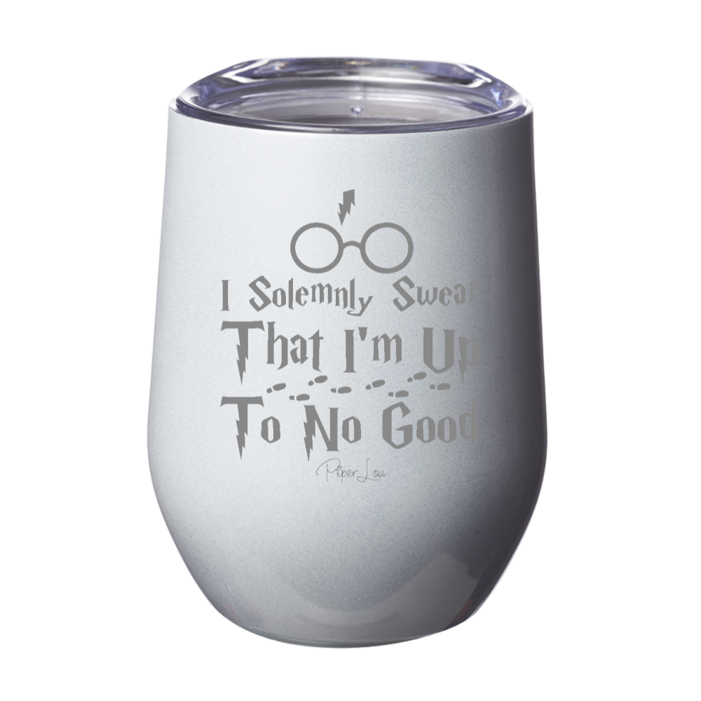 I Solemnly Swear That I'm Up To No Good Laser Etched Tumbler