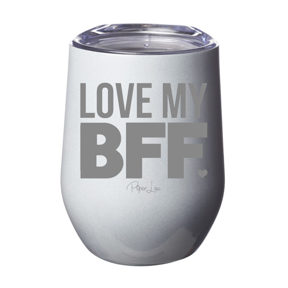 Love My BFF 12oz Stemless Wine Cup