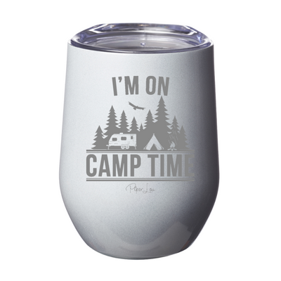 I'm On Camp Time Laser Etched Tumbler