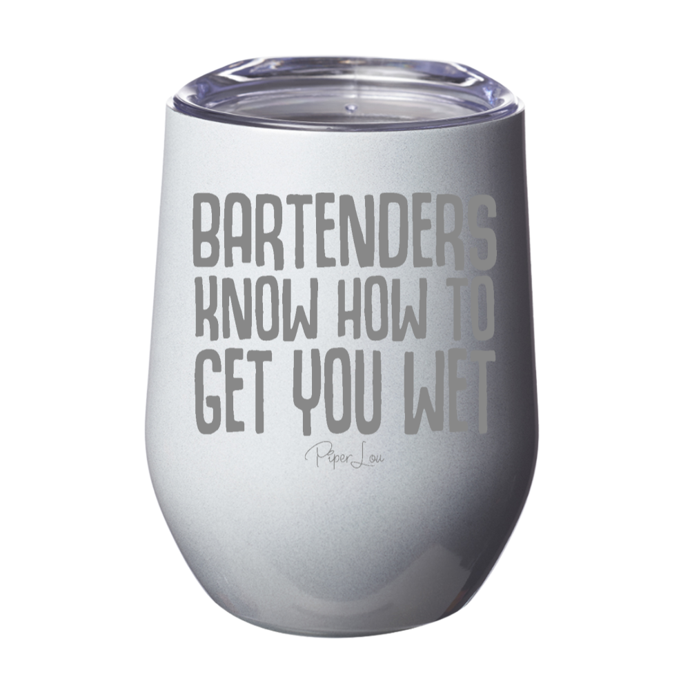 Bartenders Know How To Get You Wet 12oz Stemless Wine Cup
