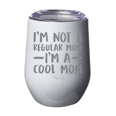 I'm Not A Regular Mom 12oz Stemless Wine Cup