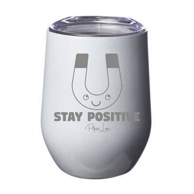 Stay Positive  12oz Stemless Wine Cup