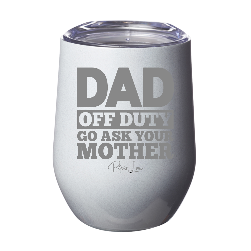 Dad Off Duty 12oz Stemless Wine Cup