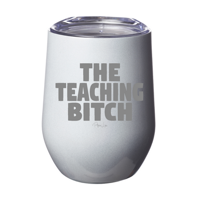 The Teaching Bitch 12oz Stemless Wine Cup