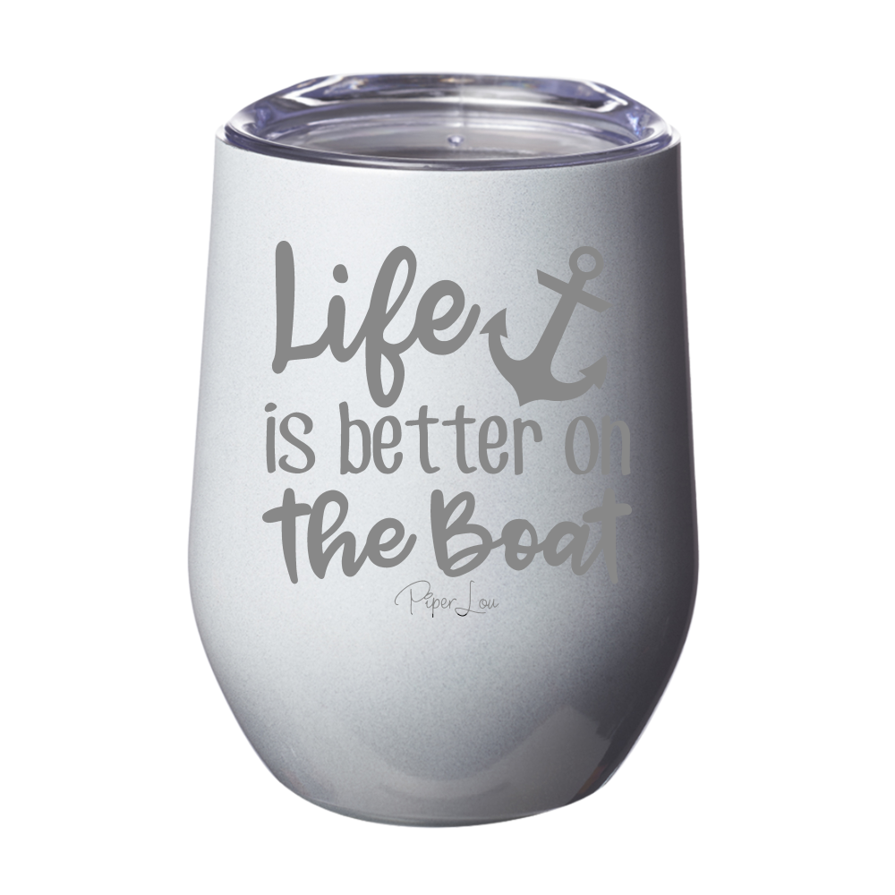 Life Is Better On The Boat 12oz Stemless Wine Cup