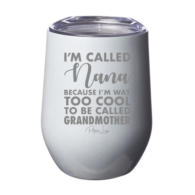 I'm Called Nana 12oz Stemless Wine Cup