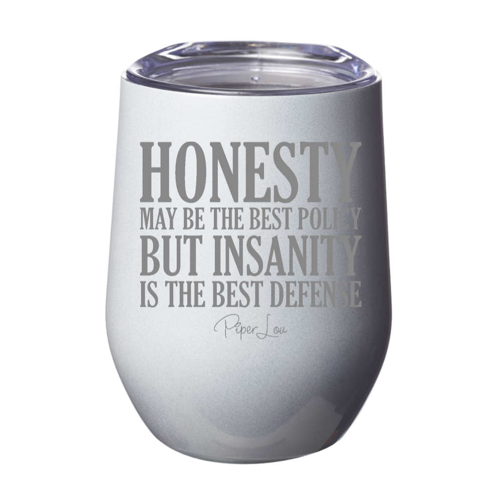 Honesty May Be The Best Policy 12oz Stemless Wine Cup