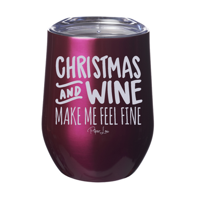 Christmas and Wine Make Me Feel Fine 12oz Stemless Wine Cup