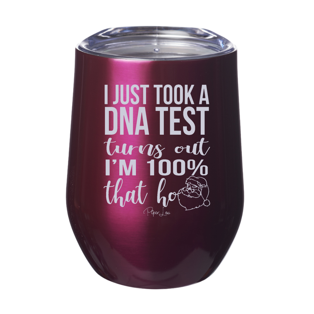 I Just Took A DNA Test I'm That Ho 12oz Stemless Wine Cup
