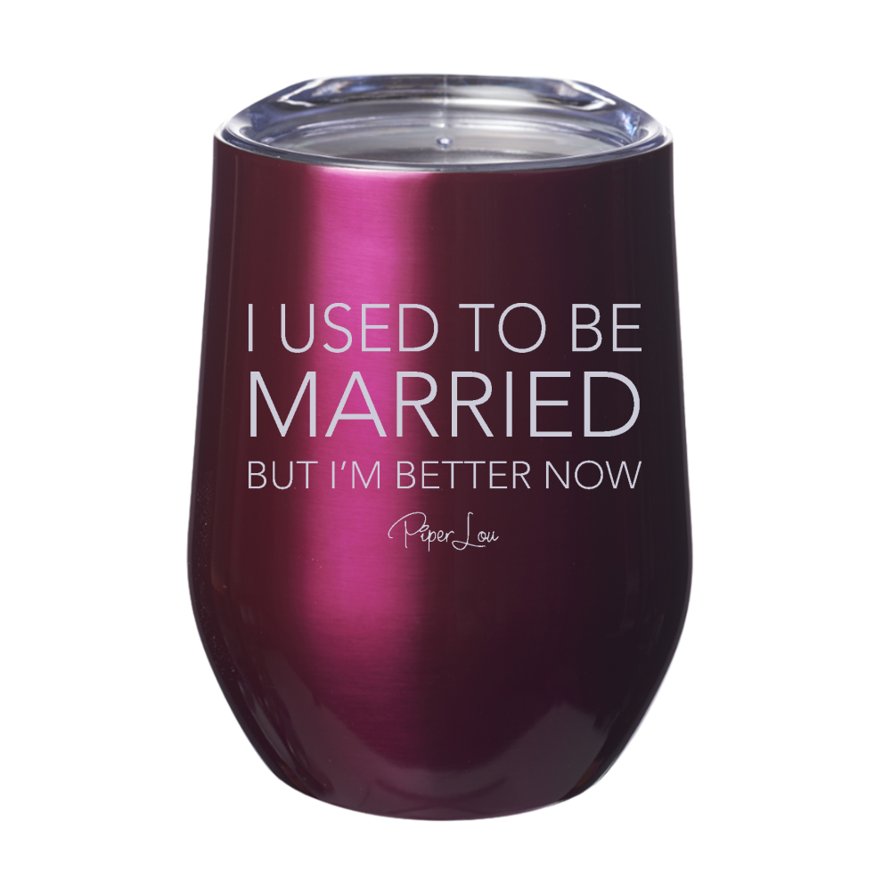 I Used To Be Married 12oz Stemless Wine Cup