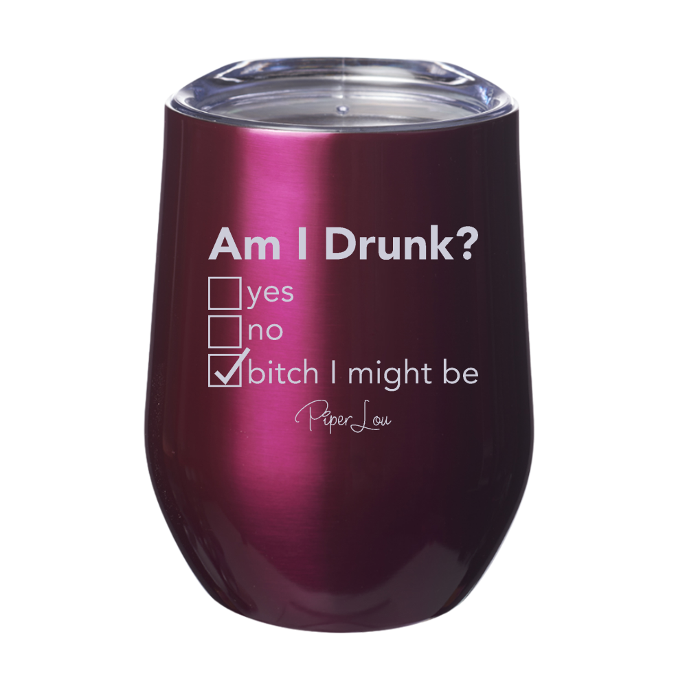 Am I Drunk 12oz Stemless Wine Cup