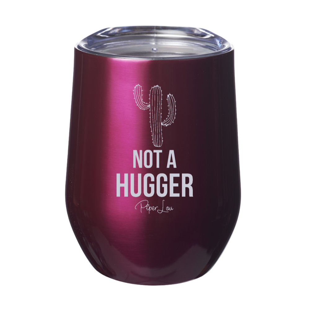 Not A Hugger 12oz Stemless Wine Cup