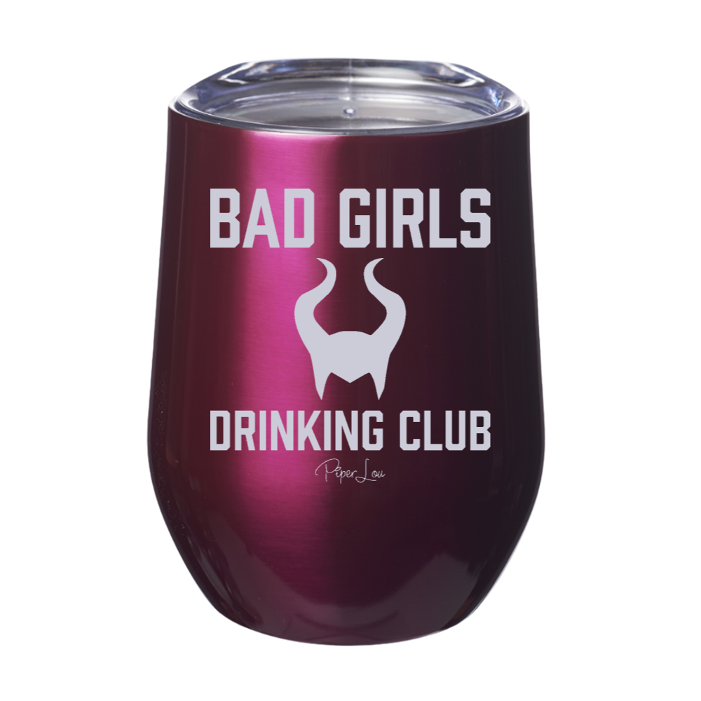 Bad Girls Drinking Club 12oz Stemless Wine Cup
