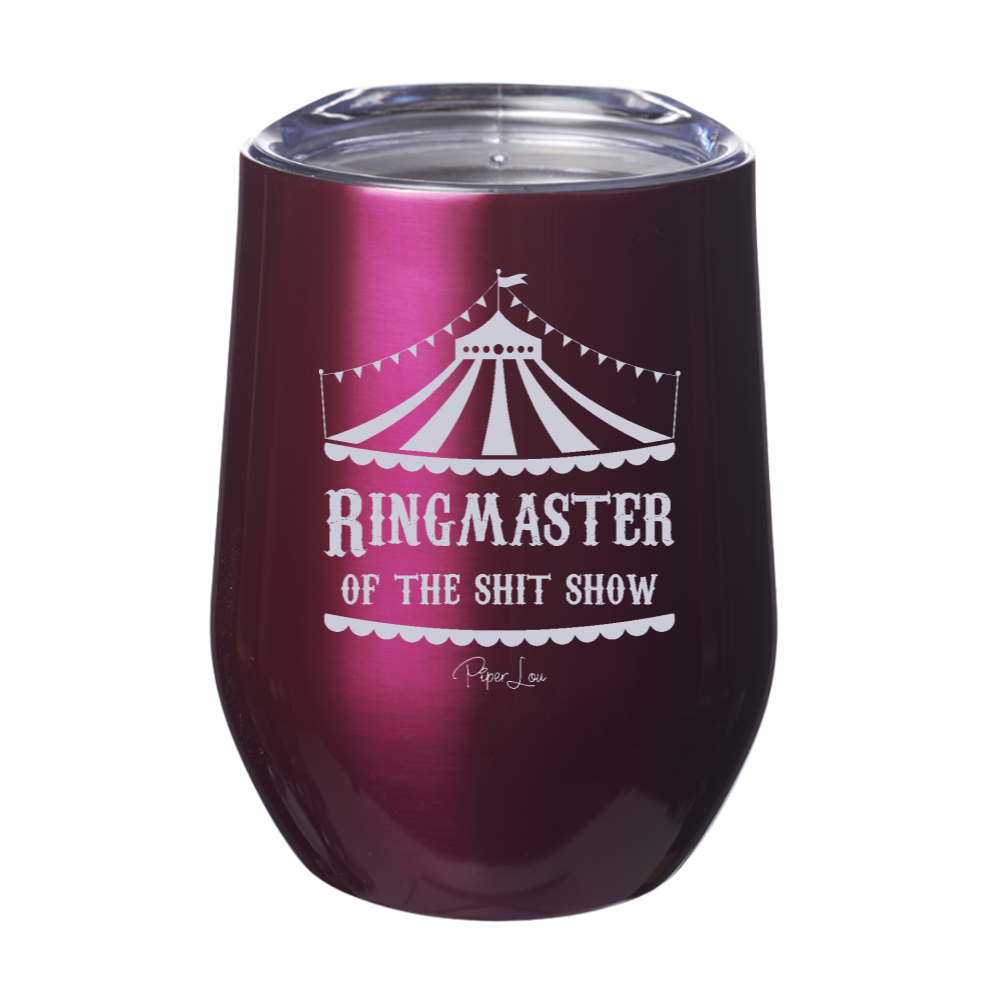 Ringmaster Of The Shit Show 12oz Stemless Wine Cup