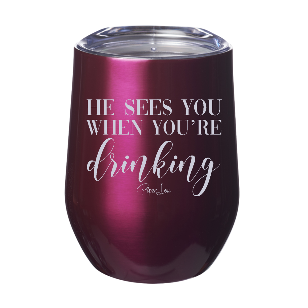 He Sees You When You're Drinking 12oz Stemless Wine Cup