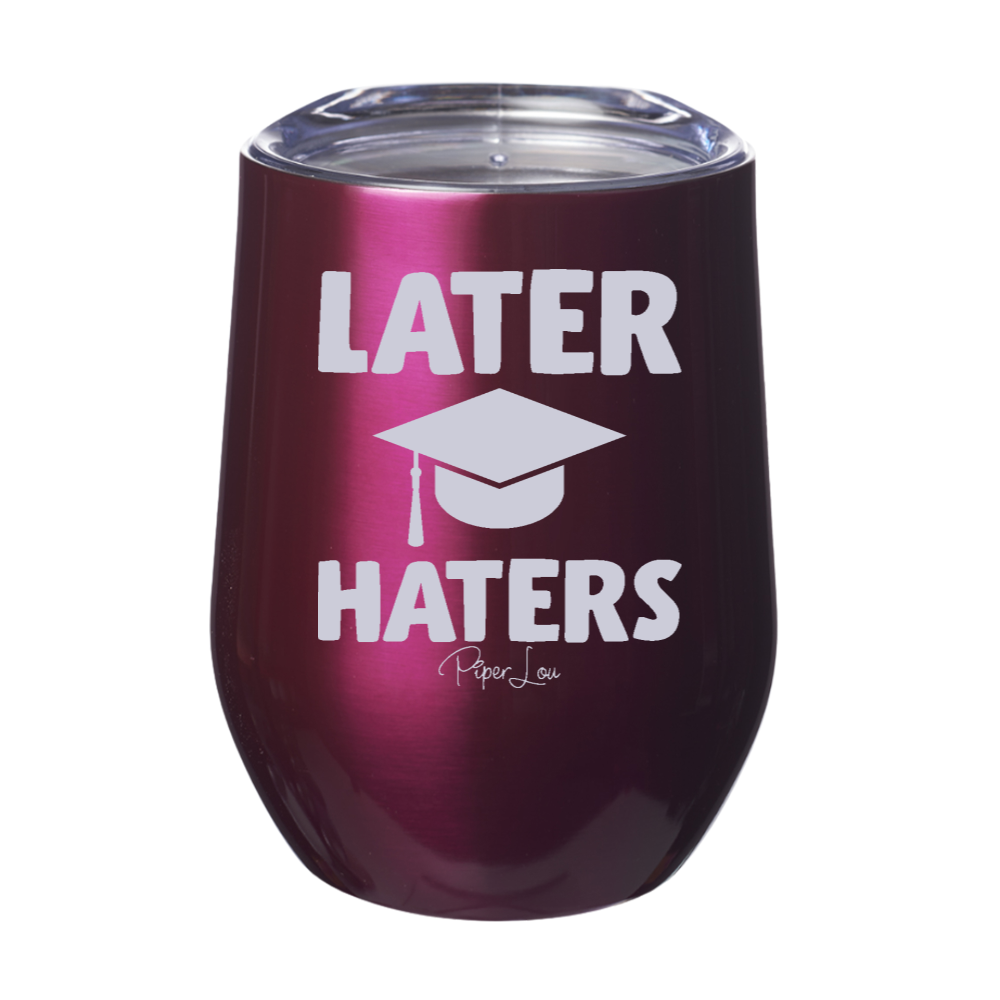 Later Haters 12oz Stemless Wine Cup