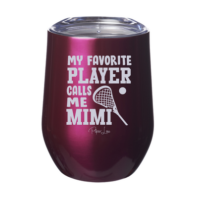 My Favorite Lacrosse Player Calls Me Mimi 12oz Stemless Wine Cup