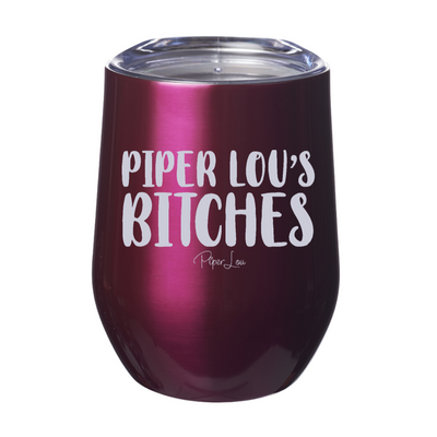 Piper Lous Bitches 12oz Stemless Wine Cup
