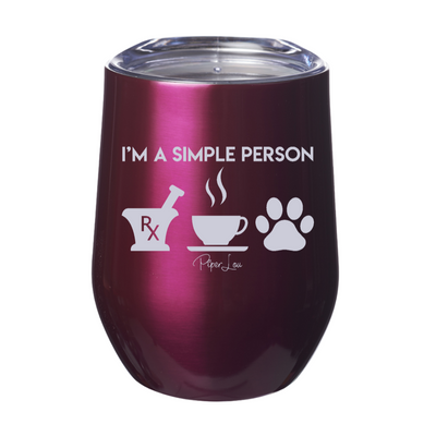 I’m A Simple Person Pharmacy 12oz Stemless Wine Cup
