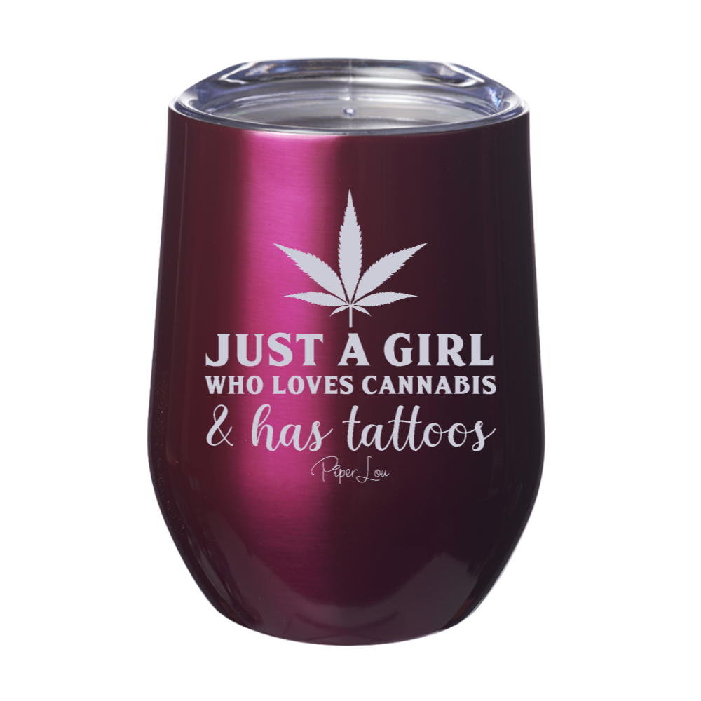 Just A Girl Who Loves Cannabis And Has Tattoos Laser Etched Tumbler