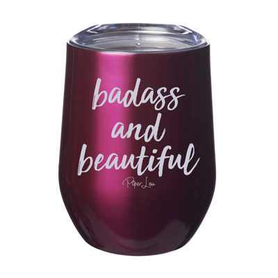 Badass And Beautiful Laser Etched Tumbler