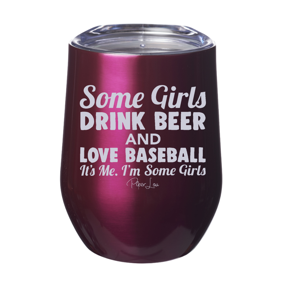 Some Girls Drink Beer And Love Baseball 12oz Stemless Wine Cup