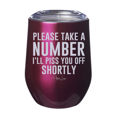 Please Take A Number Laser Etched Tumbler