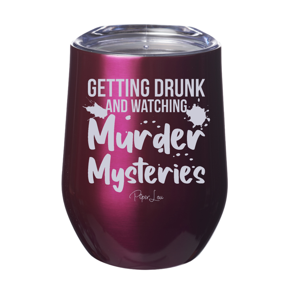 Drunk And Watching Murder Mysteries Laser Etched Tumbler