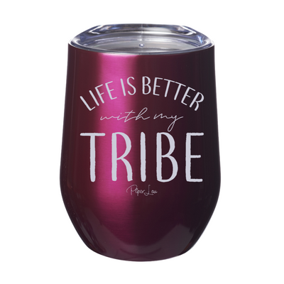 Life Is Better With My Tribe 12oz Stemless Wine Cup