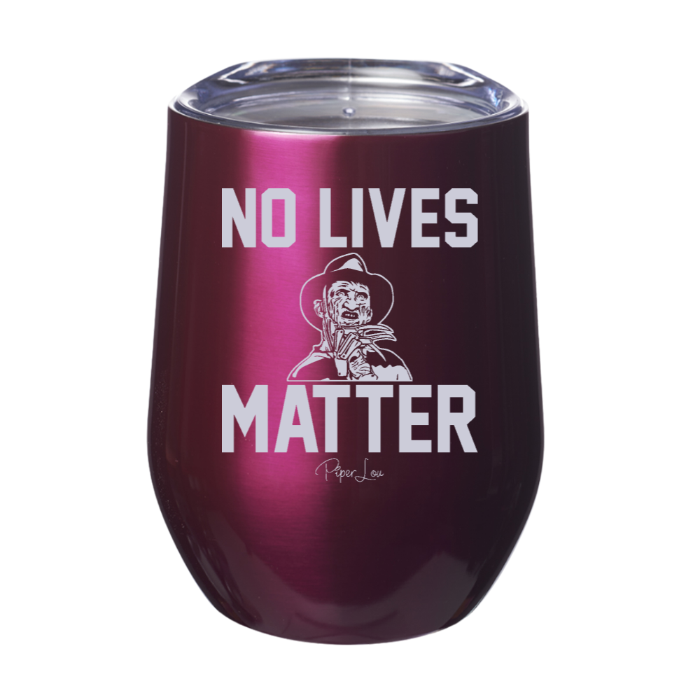 No Lives Matter Freddy 12oz Stemless Wine Cup