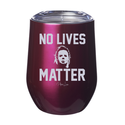 No Lives Matter Michael 12oz Stemless Wine Cup